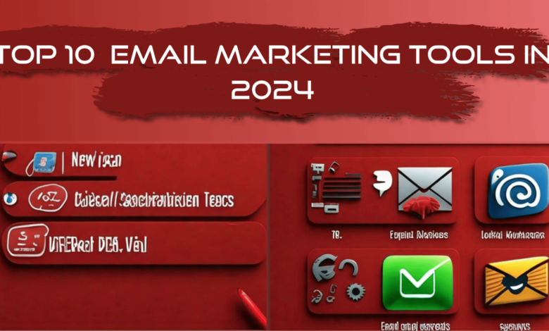 Top 10 Best Email Marketing Tools of 2024