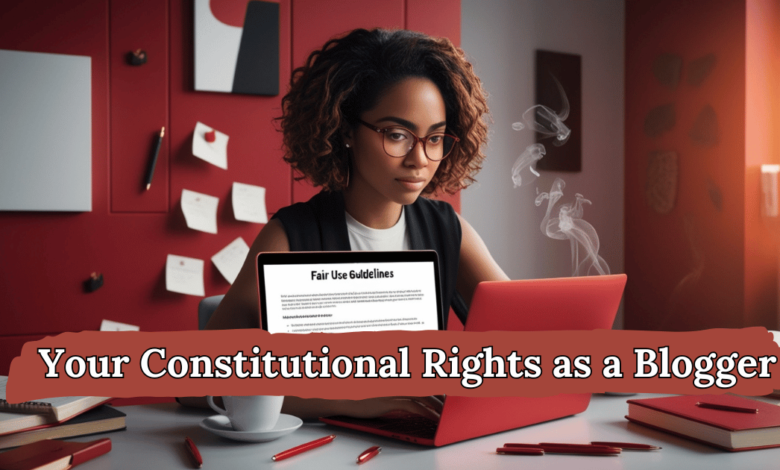 Constitutional Rights as a Blogger