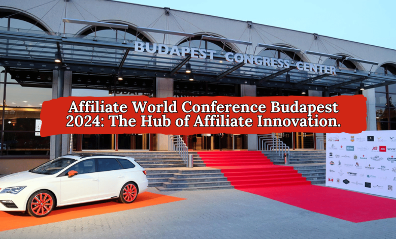 Affiliate World Conference Budapest 2024